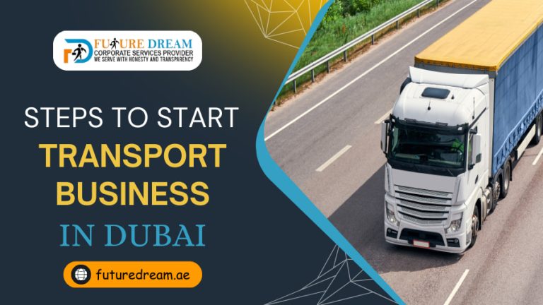 Steps to Start Transport Business in Dubai