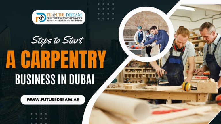 Steps to Start a Carpentry Business in Dubai