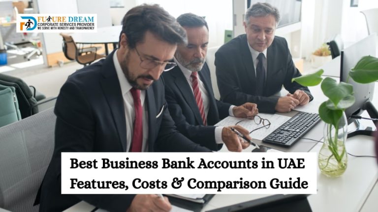 Best Business Bank Accounts in UAE – Features, Costs & Comparison Guide