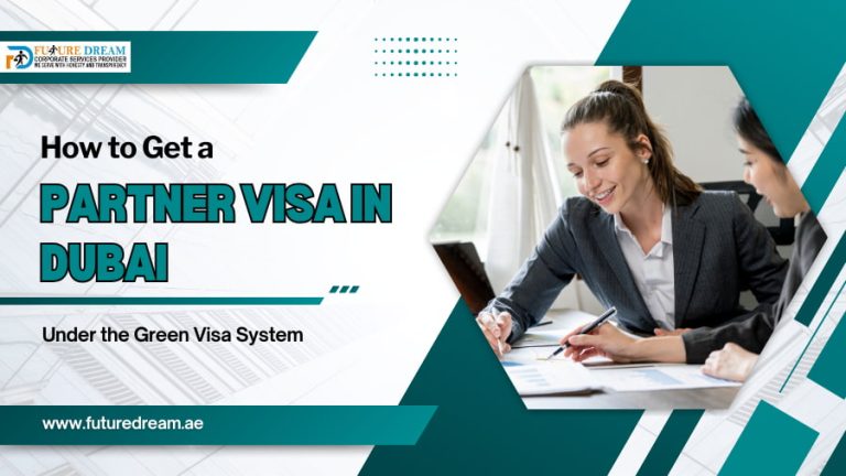 How to Get a Partner Visa in Dubai Under the Green Visa System