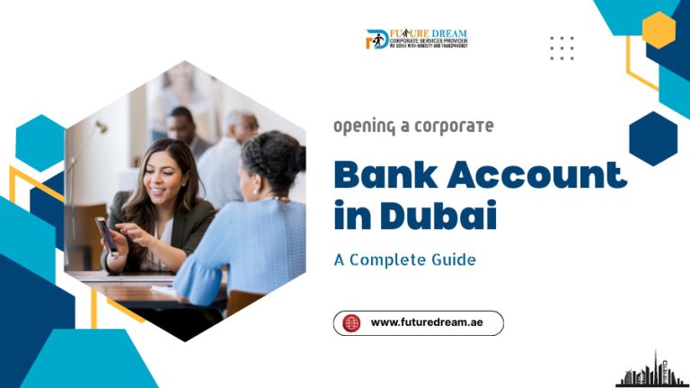 Opening a Corporate Bank Account in Dubai – A Complete Guide
